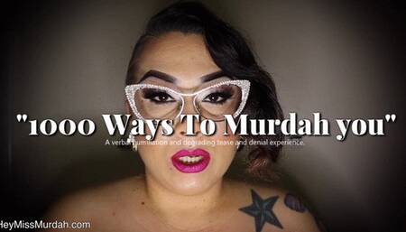 1000 Ways to Murdah you 4K