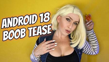 Android 18 Boob Tease