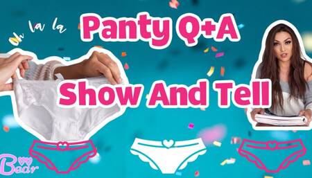 Custom: Panty Q+A, Show+Tell!