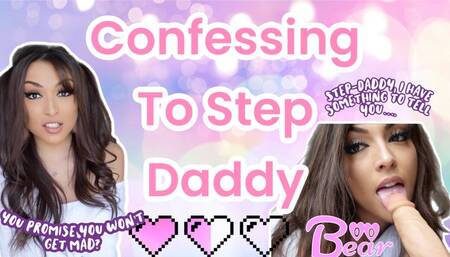 Custom: Confessing to Step-Daddy!