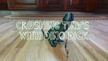 Crushing Tiny's with Dino Dick