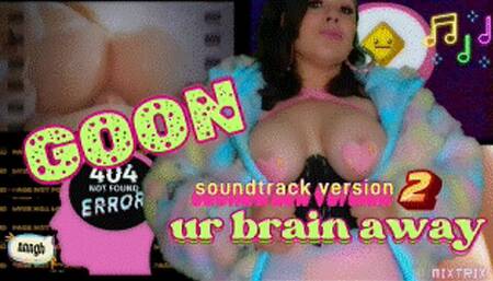 Goon Ur Brain Away (SV-2)