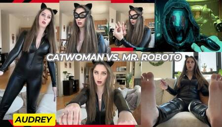 Audrey: Cat Woman VS Mr Roboto