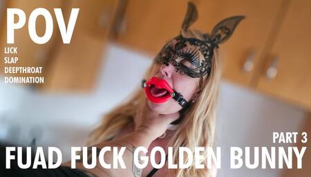 POV - Fuad dominating the slave Golden Bunny, part 3