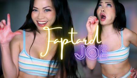 Faptard JOE