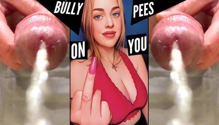 Your Bully Pisses On You JOI