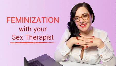 Feminization with Your Sex Counselor