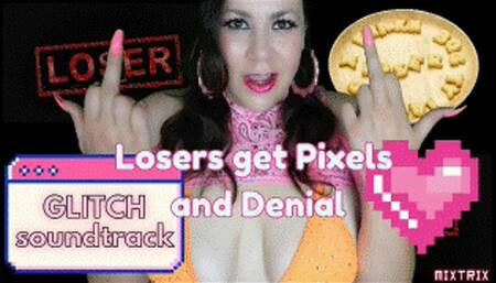 Losers Get Pixels and Denial SV