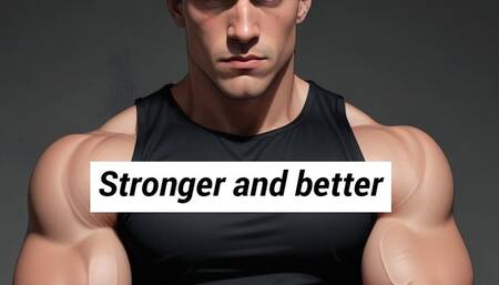 Stronger and better