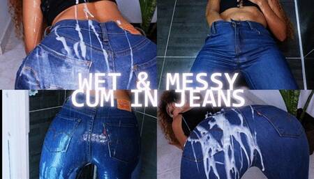 WET & MESSY CUM IN JEANS