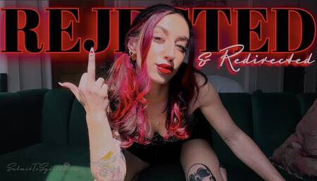 REJECTED & REDIRECTED