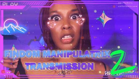 Findom Manipulatrix Transmission: VOL 2