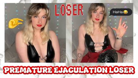 PREMATURE EJACULATION LOSER