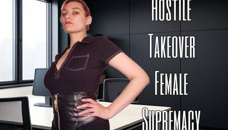 Hostile Takeover: Female Supremacy