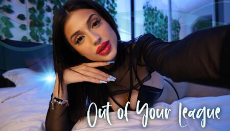Out of Your League