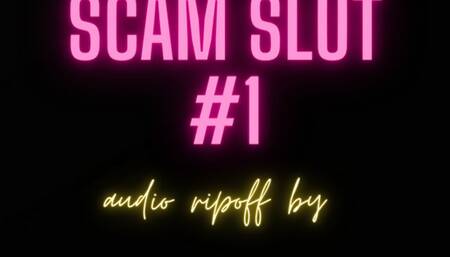 SCAM SLUT #1