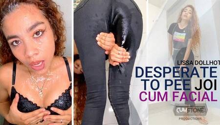 DESPERATE TO PEE JOI CUM FACIAL