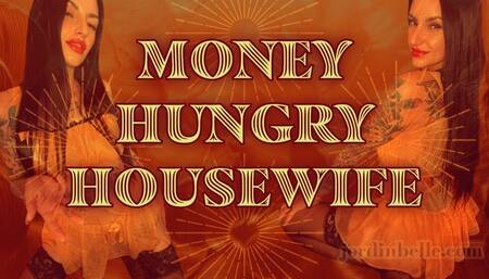 Money Hungry Housewife