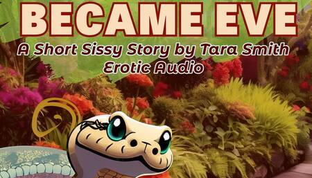 When Adam Became Eve A Short Humiliating Sissy Story Erotic Audio Crossdressing Encouraged Bi