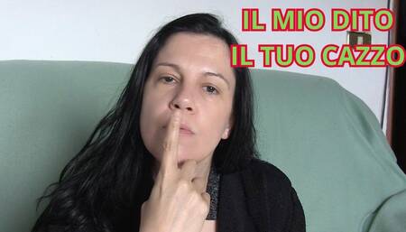 IL MIO DITO IL TUO CAZZO