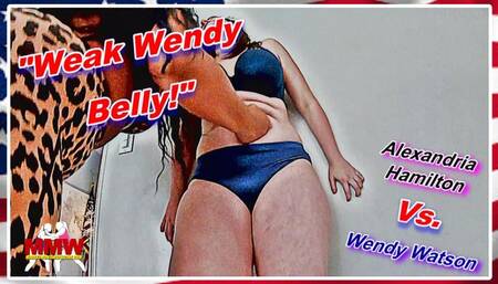 Weak Wendy Belly!
