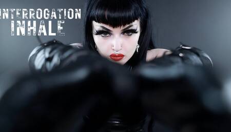 INTERROGATION Inhale