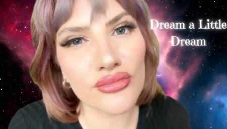 Dream a Little Dream