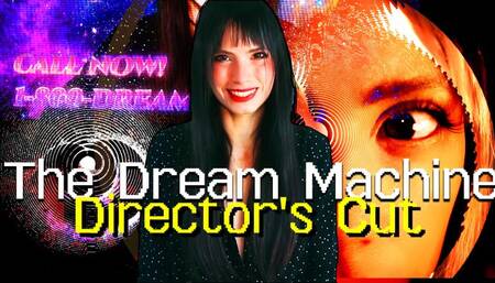 The Dream Machine: Director's Cut