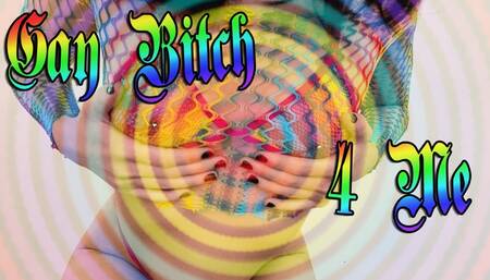 Gay Bitch 4 Me
