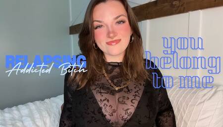 Relapsing Addicted Bitch You Belong to Me - Addiction Homewrecking Relapse Goddess Worship Verbal Humiliation Degradation