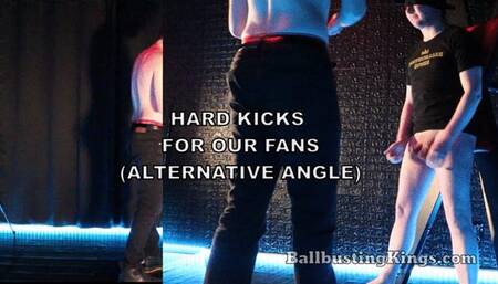 Hard Kicks for Our Fans (Alternative Angle)