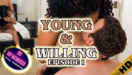 Young & Willing Episode 1 - NR VIP Full Version