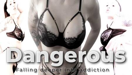 Dangerous, Fall deeper into addiction