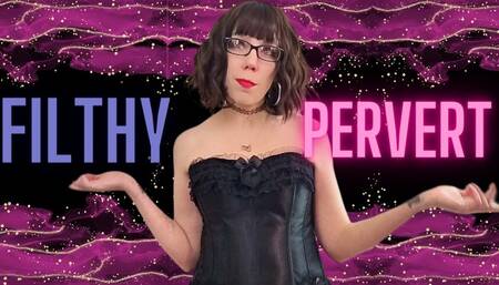 Filthy Pervert - Sara Desire - Femdom