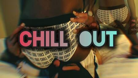 "Chill Out "
