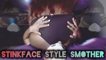Stinkface Styled Smother
