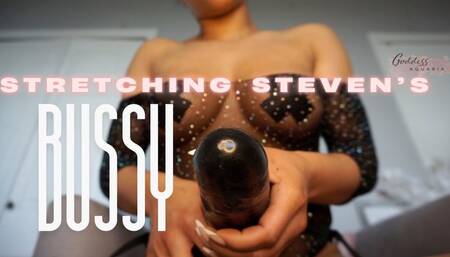 Stretching Steven’s Bussy