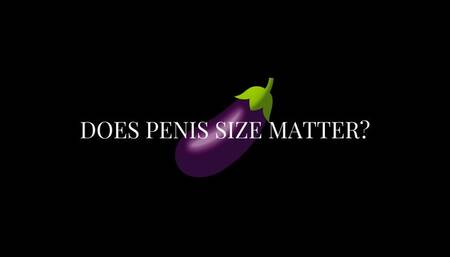 Does Penis Size Matter?