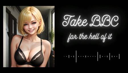 MP4 VERSION You want to take BBC for the Hell of It!