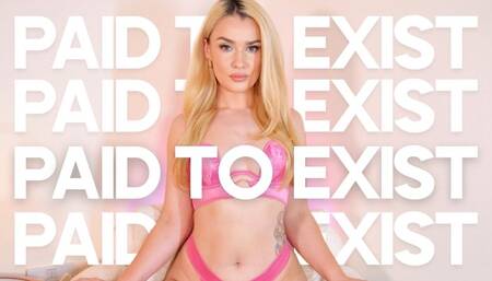 PAID TO EXIST - Findom Mind Fuck Programming