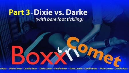 Boxx'n Comet - Part 3 - Comet vs Darke