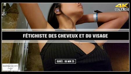 Fétichiste des cheveux et du visage 4K