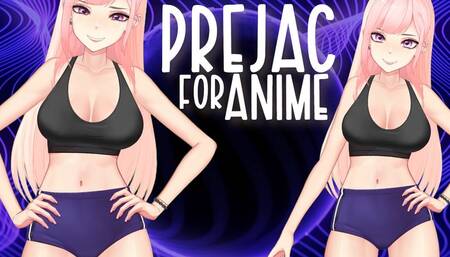 Prejac for Pretty Anime Waifu