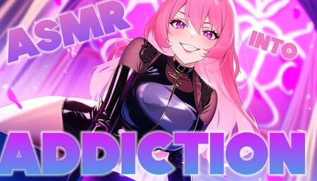 ASMR into AGONI ADDICTION