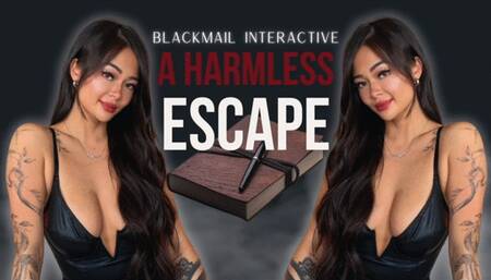 A Harmless Escape - Blackmail Interactive