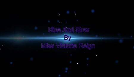 Nice And Slow