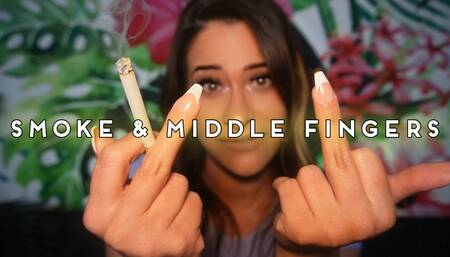 Smoke And Middle Fingers