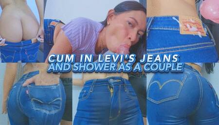 CUM IN LEVIS JEANS AND SHOWER AS A COUPLE