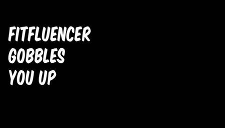 Fitfluencer Gobbles you up VORE