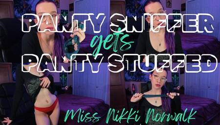 Panty Sniffer gets Panty Stuffed